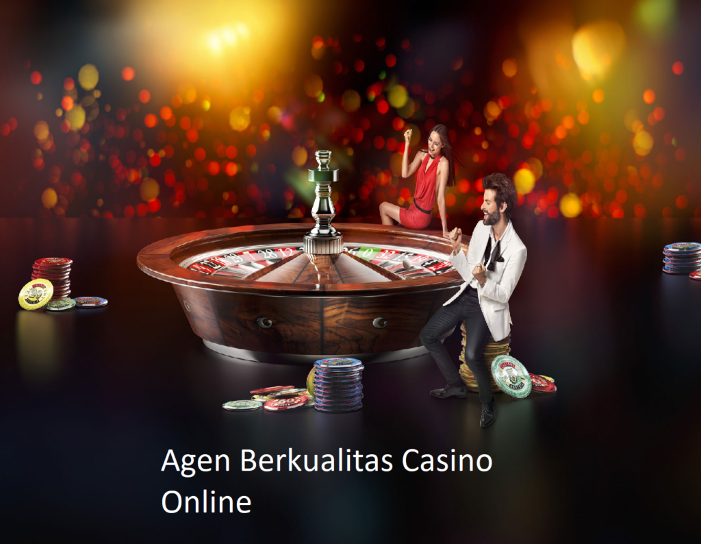 agen berkualitas casino online