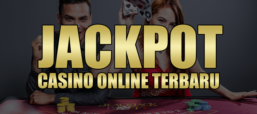 Jackpot Casino Online Terbaru