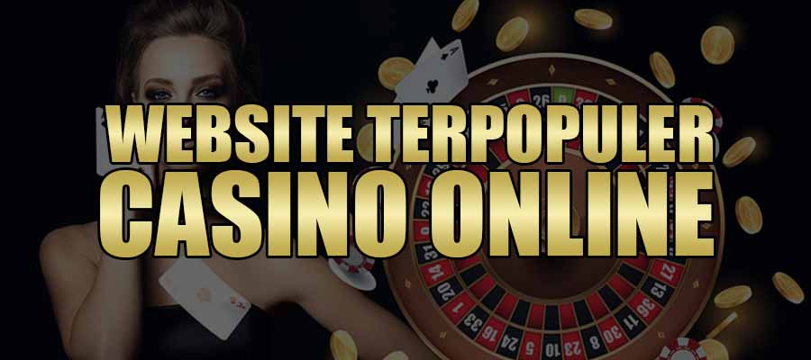 Website Terpopuler Casino Online